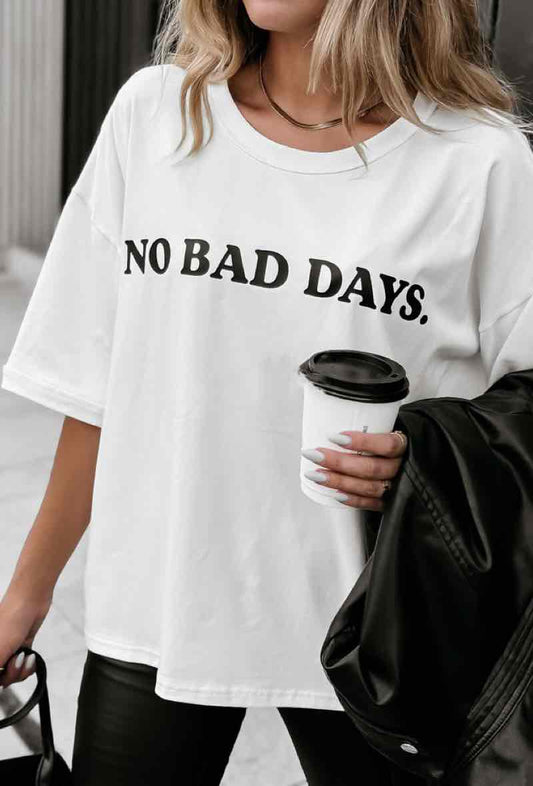 T-Shirt NO BAD DAYS - Black or White